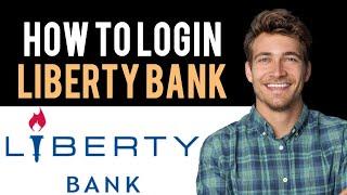 How to Login Liberty Bank Online Banking Account (Online Banking Guide)
