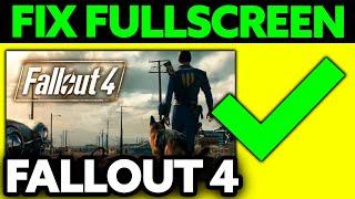 How To FIX Fallout 4 Fullscreen 2024 - Step by Step