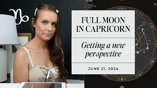 Full Moon in Capricorn June 2024 Astrology Horoscope | Getting a different perspective!