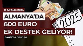 Almanya’da 600 Euro Ek Destek Geliyor! - 11 Aralık 2024