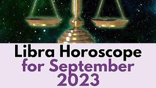 Libra Horoscope for September 2023: Unlock Your Destiny