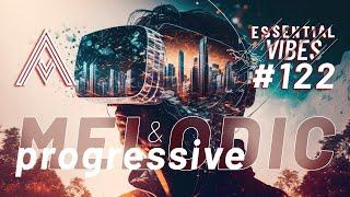 Deep, Melodic & Progressive House | Melodic Techno | Dj Mix | Adictical - Essential Vibes #122