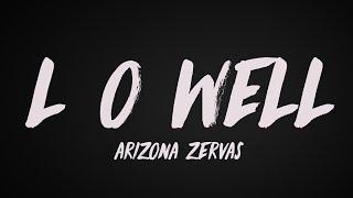 Arizona Zervas - L O Well (Lyrics)