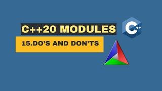 Don't do this with C++ 20 Modules. Start using C++20 Modules Right Now! (Ep 15)