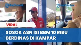 Sosok ASN Viral Mengisi Bensin Mobil Rp 10 Ribu, Ternyata PNS Bertugas di Kampar, Riau