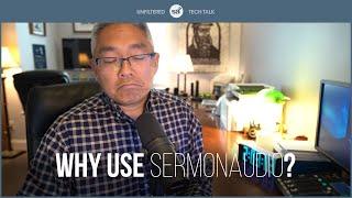 Tech Talk Clip // Why Use SermonAudio?