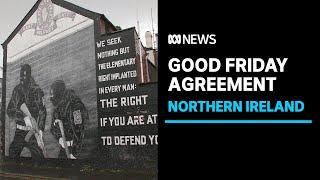 25 years since Good Friday Agreement signed in Northern Ireland | ABC News