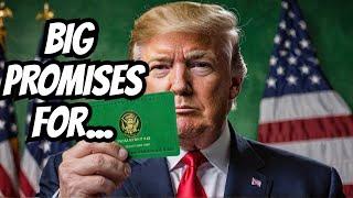 Trump's Big Green Card Promise For Immigrants