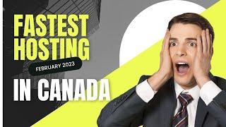 Fastest web hosting providers in Canada - February 2023 [Update]