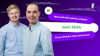 Microsoft 365 Adoptie webinar update juni 2024