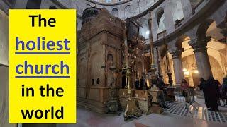 Church of the Holy Sepulchre, Jerusalem, Israel – Where Jesus was crucified and resurrected.