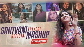 Santvani Trivedi Mashup (Official)| CipherX Music | Gujarati Love Songs