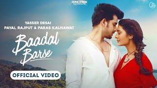 Baadal Barse (Official Video) Yasser Desai | Payal Rajput & Paras Kalnawat | Juke Dock
