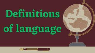 What is language?  / Explanation of Language / 5 Definitions of Language