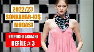 2022 2023 SONBAHAR KIŞ MODASI ! #3 EMPORIO ARMANI MODA DEFİLESİ I BU KIŞ NE MODA? KOMBİN ÖNERİLERİ