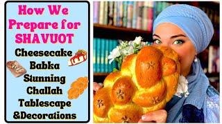 How We Prepare to Celebrate Shavuot | Cheesecake Recipe, Stunning Babka and  Beautiful Challah Bread