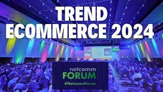 TREND eCommerce 2024: cosa ci aspettiamo al NETCOMM Forum