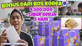 Bonus dari bos korea 4.500.000 | besok libur kerja 5 hari