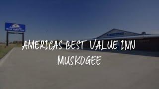 Americas Best Value Inn Muskogee Review - Muskogee , United States of America