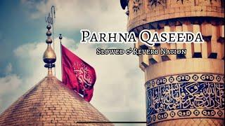 Parhna Qaseeda | (Slowed + Reverb) | Faraz Ali | Slowed & Reverb Nation