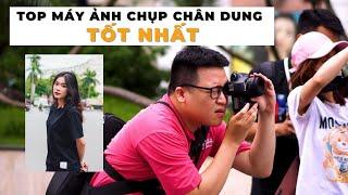 Top những chiếc máy ảnh chụp chân dung TỐT nhất