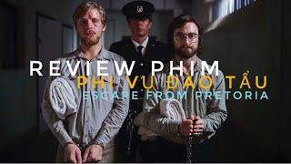 REVIEW PHIM PHI VỤ ĐÀO TẨU – ESCAPE FROM PRETORIA