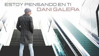 Dani Galera - ESTOY PENSANDO EN TI (OFICIAL MUSIC)