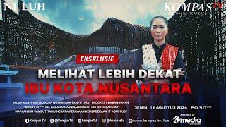 LIVE EKSKLUSIF - Ibu Kota Nusantara Terus Bersolek Jelang 17 Agustus, Sudah Siapkah IKN? | NI LUH