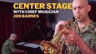 Center Stage with Chief Musician Jon Barnes | U.S. Navy Band