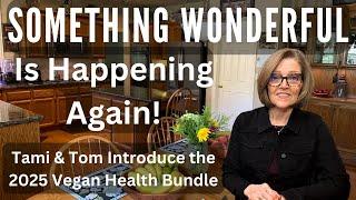 Something Wonderful is Happening...  Again -  The 2025 VEGAN HEALTH BUNDLE