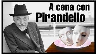 A cena con Pirandello / Uno, nessuna e centomila ... piatti! /  A tavola con il figlio del kaos