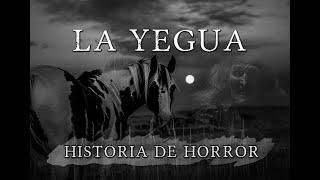 La YEGUA | Espeluznante Historia De HORROR