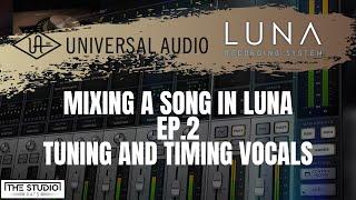 Mixing in LUNA ep.2 - Vocals - Tuning And Time Aligning