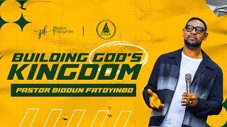 Building God's Kingdom | Pastor Biodun Fatoyinbo | DPE 25-03-2023