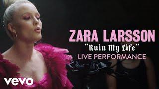Zara Larsson - "Ruin My Life" Live Performance | Vevo