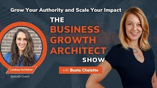 Focusing on Consistency and Connection with Lindsay McMahon | Business Growth Architect Show