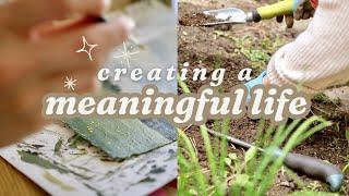 Creating a Meaningful Life  | HABITS to Improve Your Life & Live Intentionally