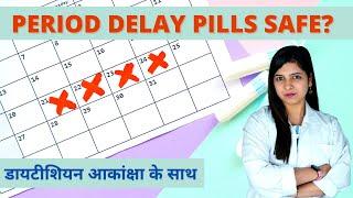 Side Effects of Period Delaying Pills? Is It Safe To Delay Periods? (Hindi)