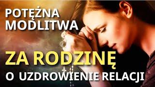 POTĘŻNA MODLITWA ZA RODZINĘ ️️ O UZDROWIENIE i SPOKÓJ W RODZINIE