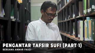 Pengantar Tafsir Sufi 01 -- Ammar Fauzi