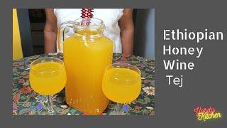   ንፁህ  የማር ጠጅ ለእረጅም ጊዜ የሚቆይ / Ethiopian Honey Wine Tej