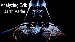 Analyzing Evil: Darth Vader From Star Wars