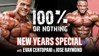 PODCAST 6 JOSE RAYMOND, EVAN CENTOPANI, LEROY DAVIS + ANTH BAILES 100% OR NOTHING NEW YEAR'S SPECIAL