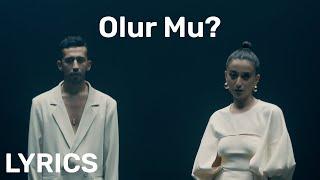 Gazapizm & Melike Şahin - Olur Mu? (Sözleri/Lyrics) Tüm Sarkilar | Mzktv Lyrics