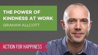 The Power of Kindness at Work with Graham Allcott