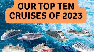 Our Top Ten Cruise Ships of 2023 - Let's Rank Them!