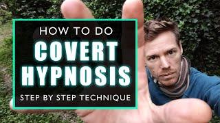 HOW TO DO COVERT HYPNOSIS STEP BY STEP TECHNIQUE ( GET RESULTS IMMEDIATLY )