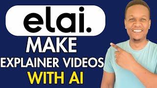 HOW TO CREATE EXPLAINER VIDEOS WITH AI( ELAI IO TUTORIAL AND REVIEW)