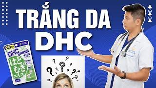 Viên uống trắng da DHC - Có tốt như lời đồn | Dr Ngọc