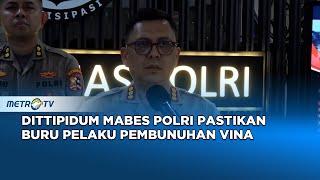 Dittipidum Mabes Polri Pastikan Buru Pelaku Pembunuhan Vina